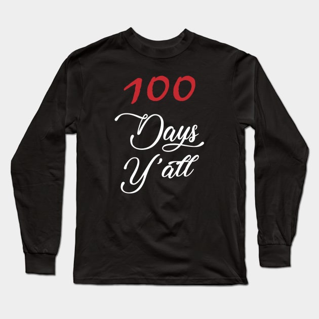 100 days y'all Long Sleeve T-Shirt by lonway